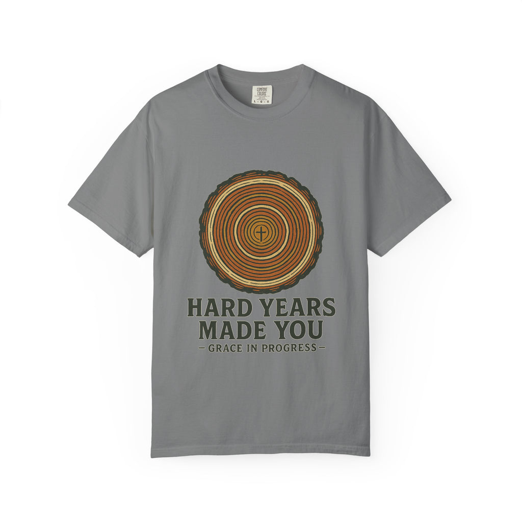 Hard Years Made You Vintage Tree Ring T-Shirt | Faith Resilience Shirt | Grief & Healing Apparel | Screen Print Tee | Grace In Progress