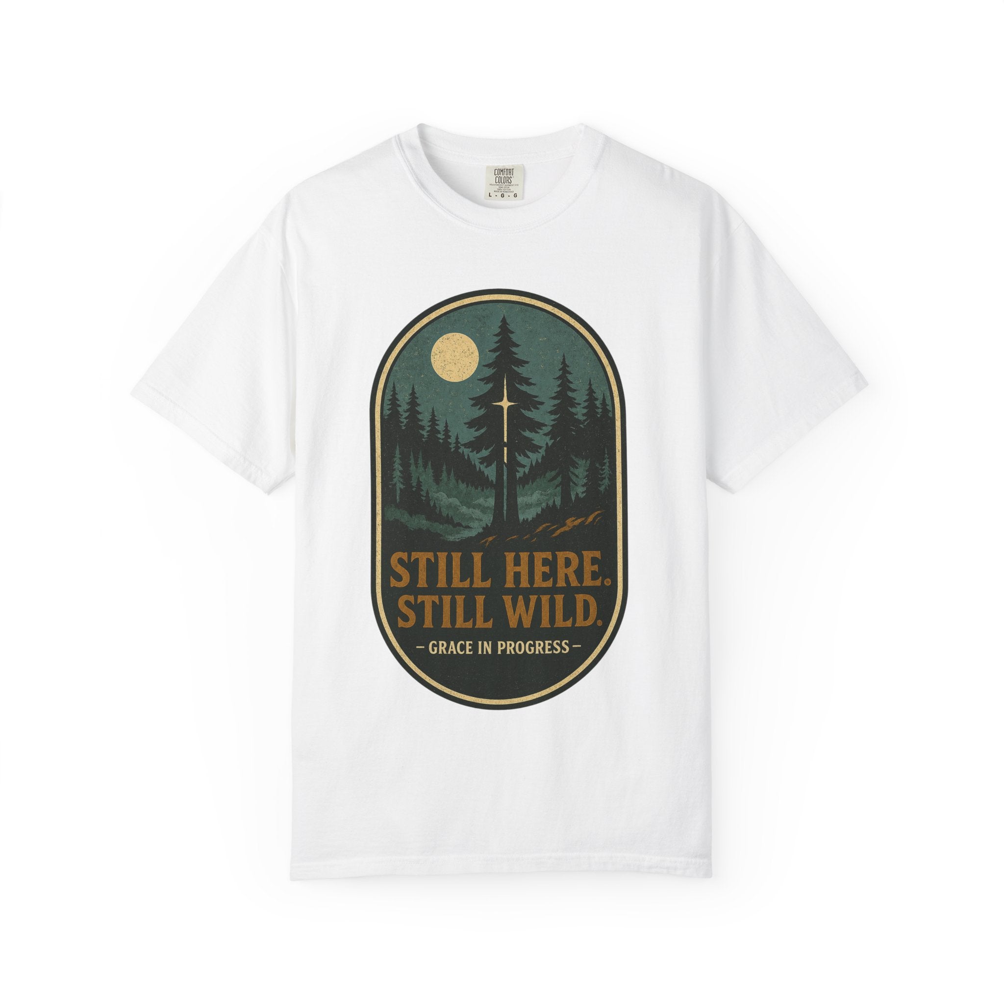 Still Here Still Wild Moonlit Forest Badge T-Shirt | Vintage Outdoor Faith Tee | Night Hike | Grace In Progress | Resilience Gift