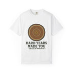 Hard Years Made You Vintage Tree Ring T-Shirt | Faith Resilience Shirt | Grief & Healing Apparel | Screen Print Tee | Grace In Progress