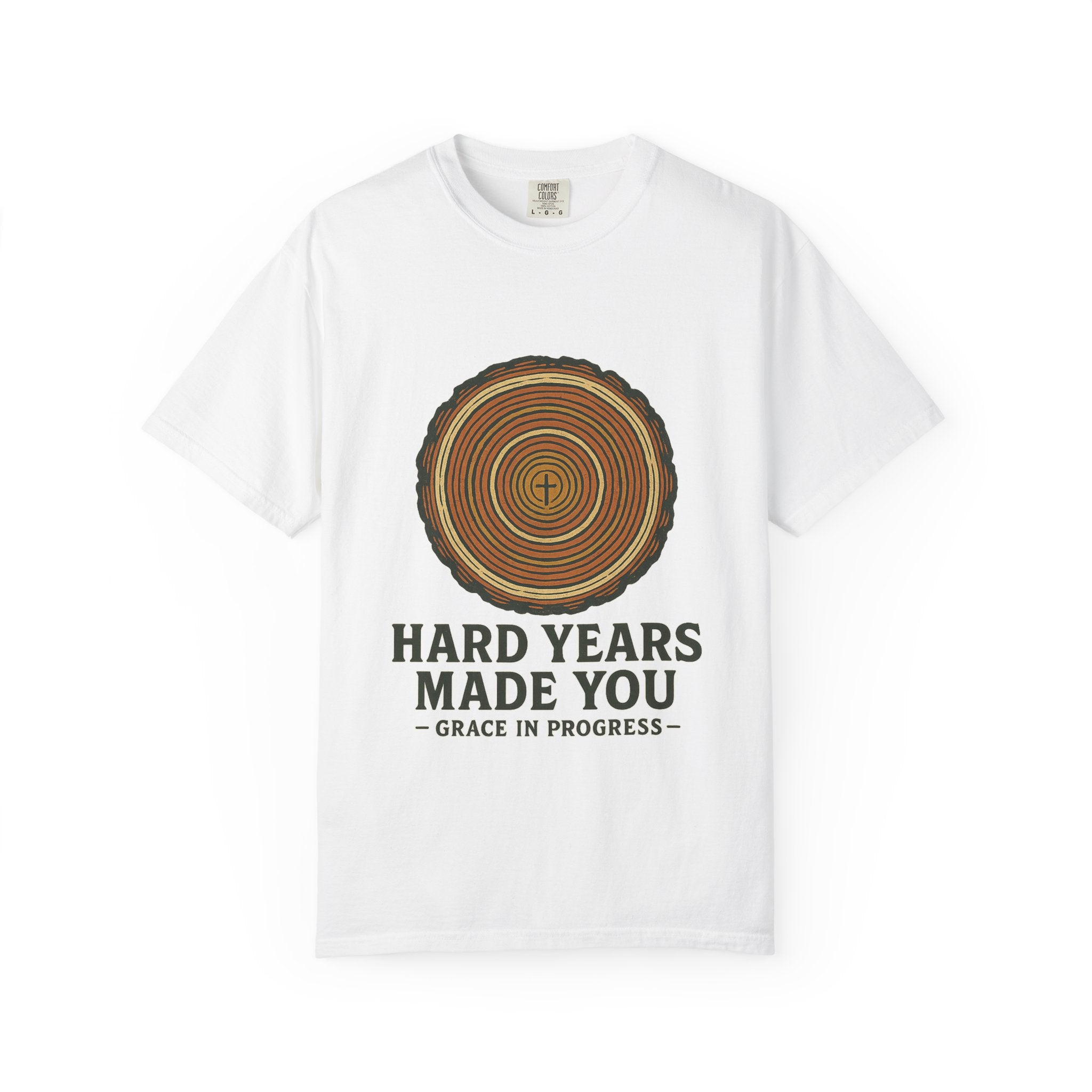 Hard Years Made You Vintage Tree Ring T-Shirt | Faith Resilience Shirt | Grief & Healing Apparel | Screen Print Tee | Grace In Progress