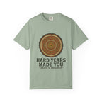 Hard Years Made You Vintage Tree Ring T-Shirt | Faith Resilience Shirt | Grief & Healing Apparel | Screen Print Tee | Grace In Progress