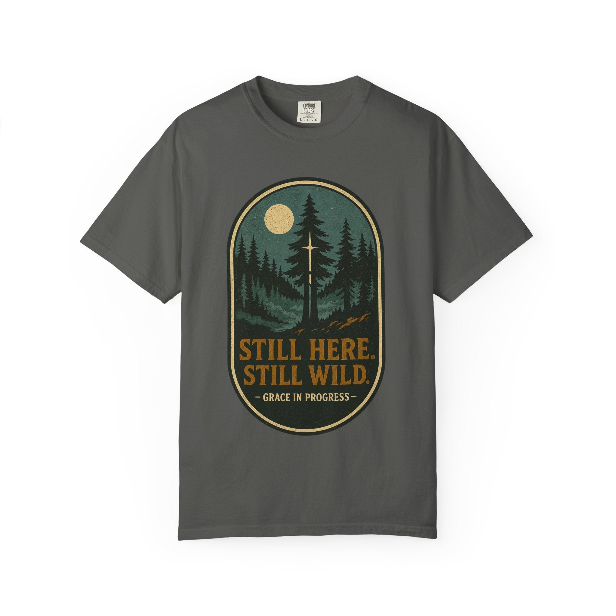 Still Here Still Wild Moonlit Forest Badge T-Shirt | Vintage Outdoor Faith Tee | Night Hike | Grace In Progress | Resilience Gift