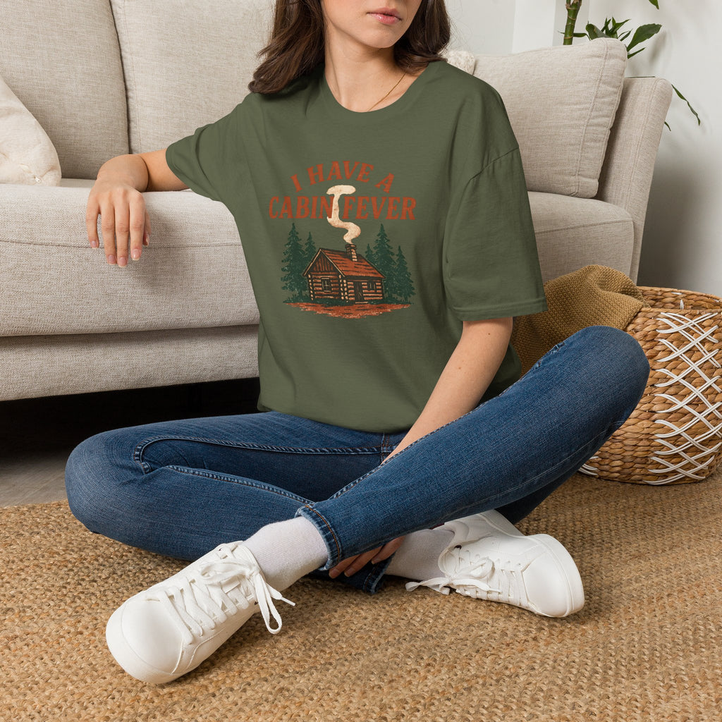 I Have Cabin Fever T-Shirt